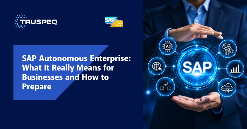 SAP Autonomous Enterprise: What It Really Means for Businesses and How to Prepare