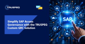 Simplify SAP Access Governance with the TRUSPEQ Custom GRC Solution